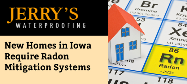 New Homes in Iowa Require Radon Mitigation Systems