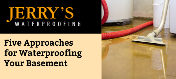 5 Approaches for Waterproofing Your Basement