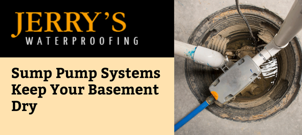 Sump Pump Systems Keep Your Basement Dry