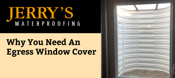 Why You Need an Egress Window Cover