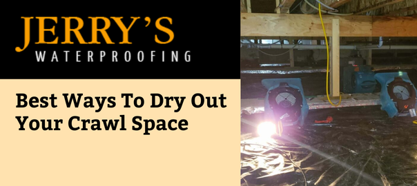 Best Ways to Dry Out Your Crawl Space