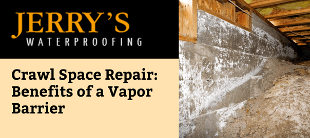 Crawl Space Repair: Benefits of a Vapor Barrier