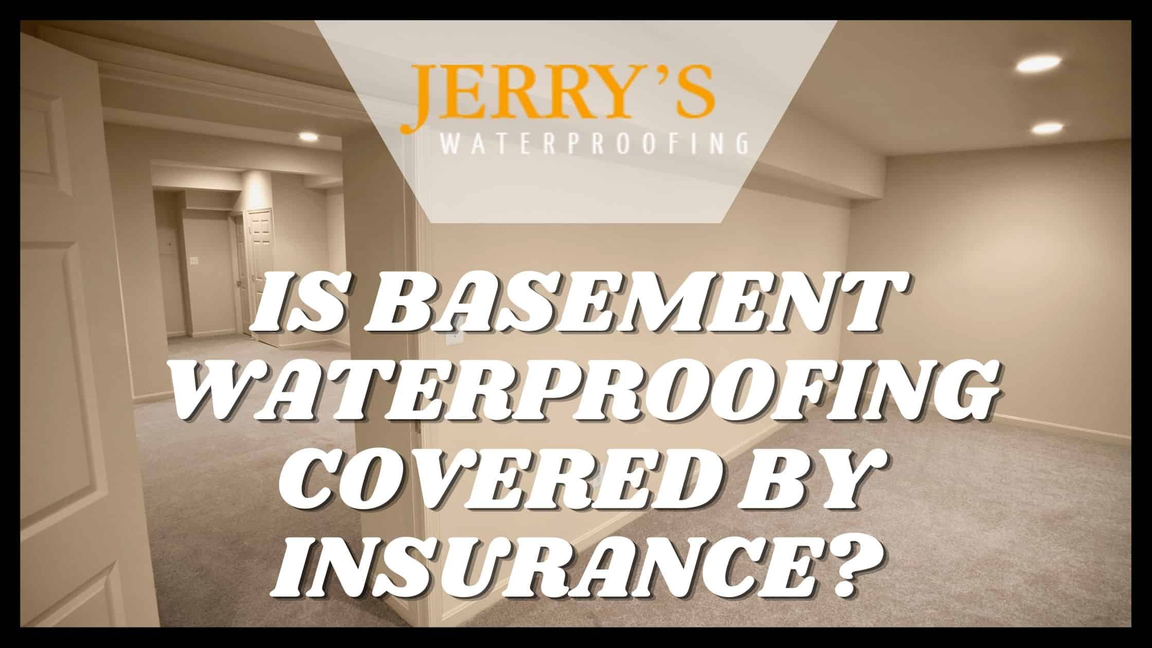 is-basement-waterproofing-covered-by-insurance