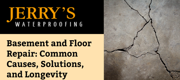 Basement and Floor Repair: Common Causes, Solutions, and Longevity